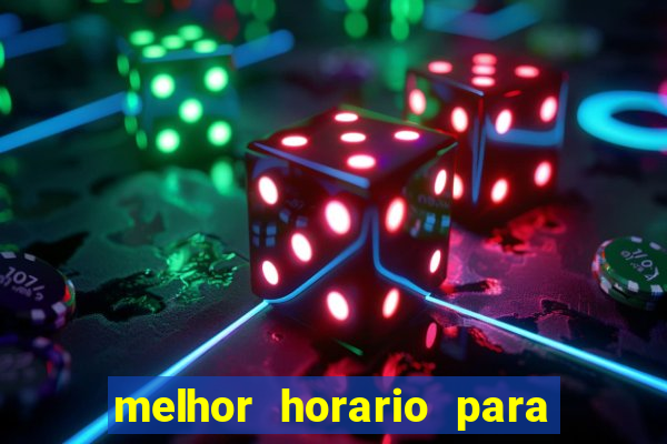 melhor horario para jogar bet7k